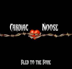 Cardiac Noose : Bled to the Bone